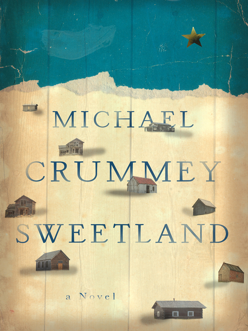 Title details for Sweetland by Michael Crummey - Wait list